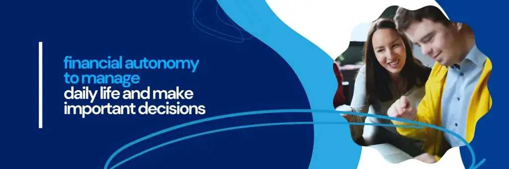 Financial Autonomy to Manage Daily Life and Make Important Decisions at Tegrity Services